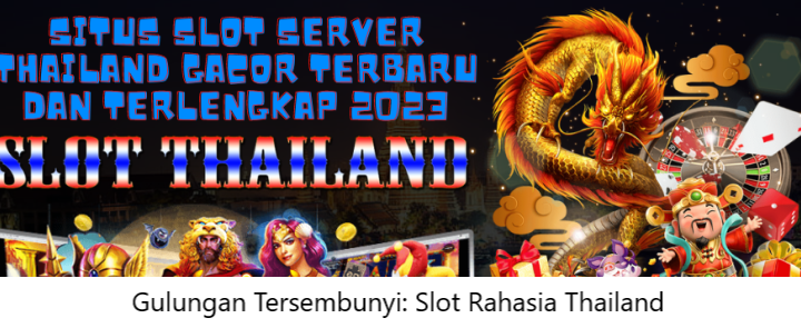 Gulungan Tersembunyi: Slot Rahasia Thailand
